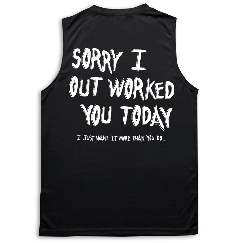 Sorry I Out Worked You - Performance Tank - Black