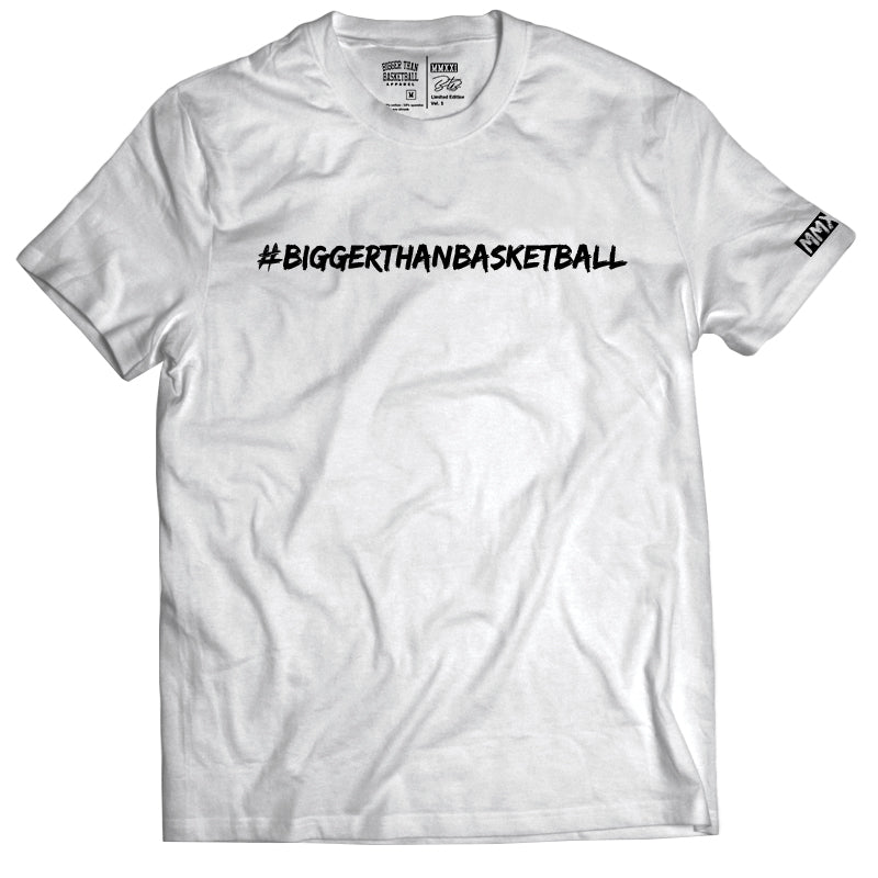 Bigger Than Basketball - T-Shirt - White