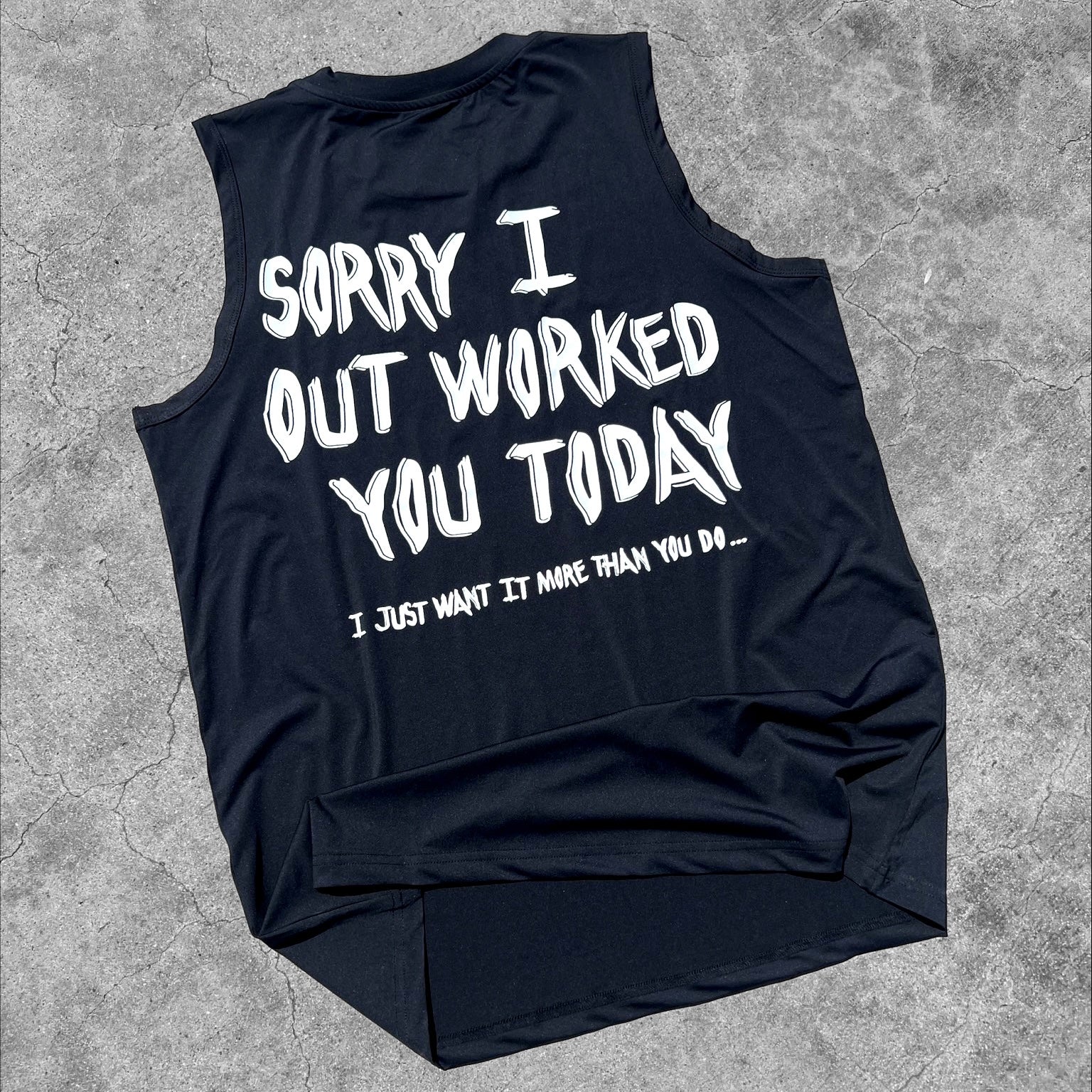 Sorry I Out Worked You - Performance Tank - Black