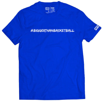 Bigger Than Basketball - T-Shirt - Blue