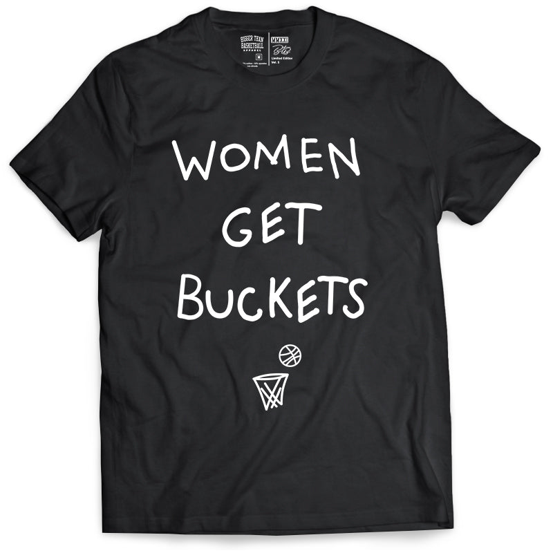 Women Get Buckets - T-Shirt - Black