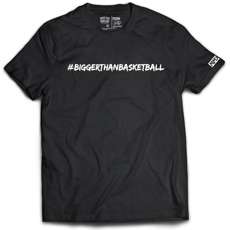 Bigger Than Basketball - T-Shirt - Black