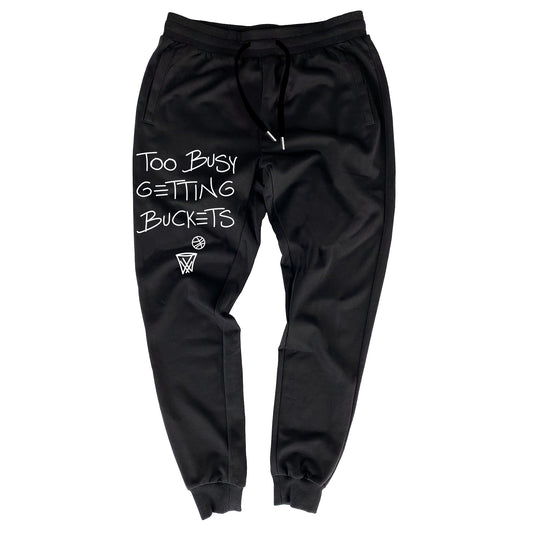 Too Busy Getting Buckets - Joggers - Black