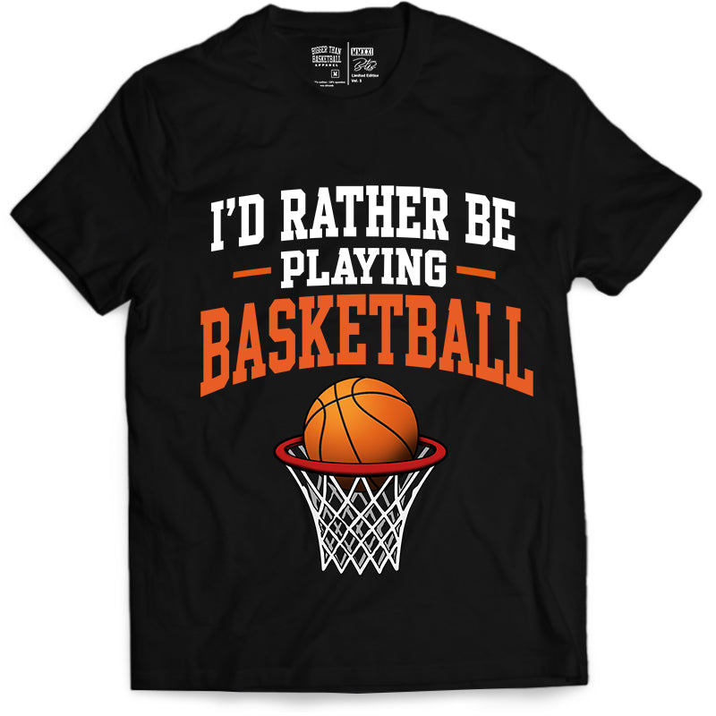 I'd Rather Playing Basketball - T-Shirt - Black