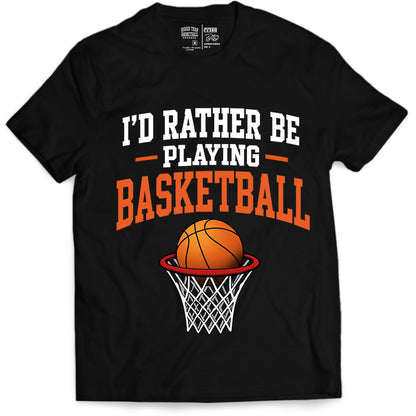 I'd Rather Playing Basketball - T-Shirt - Black