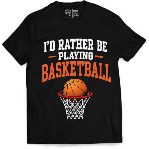 I'd Rather Playing Basketball - T-Shirt - Black