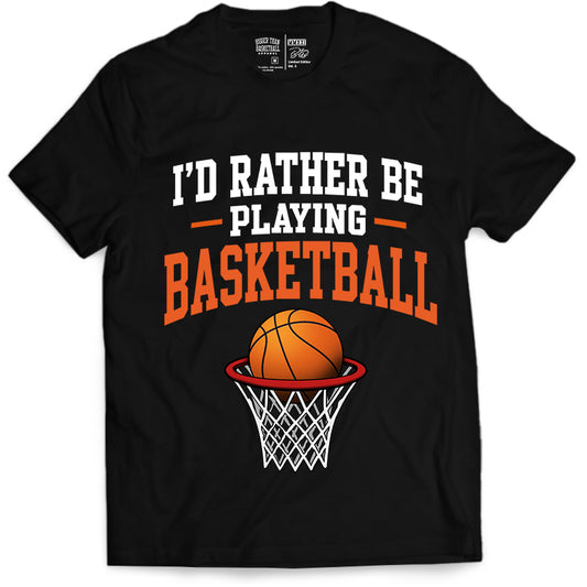 I'd Rather Playing Basketball - T-Shirt - Black