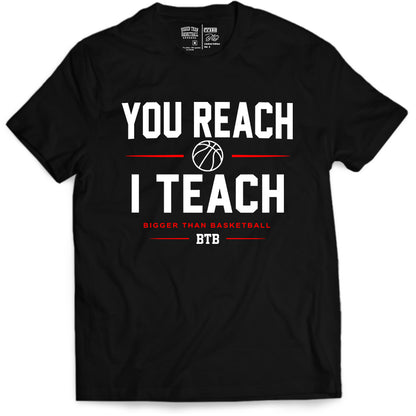 You Reach I Teach - T-Shirt - Black