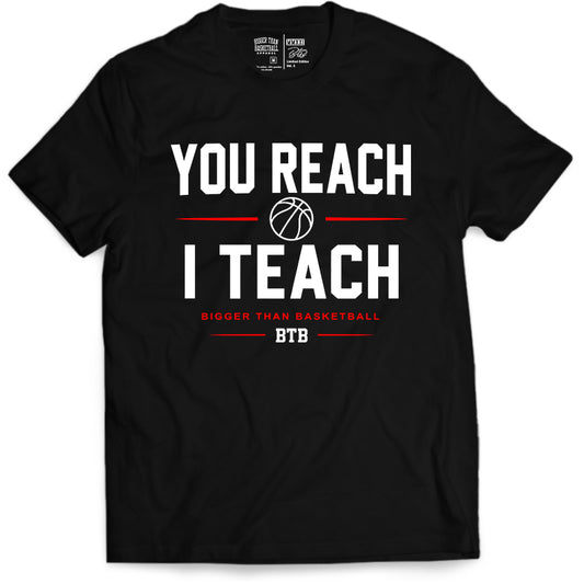 You Reach I Teach - T-Shirt - Black